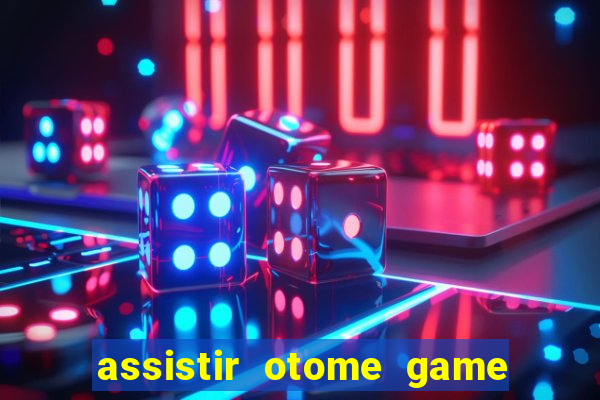 assistir otome game sekai dublado